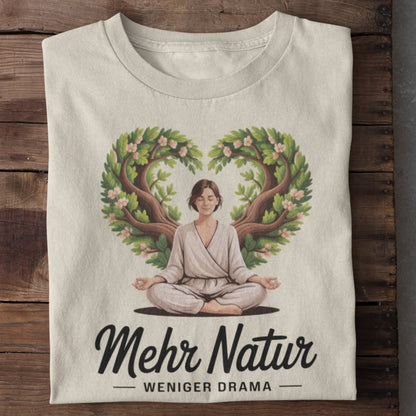 Mehr Natur Weniger Drama Organisches Premium Shirt