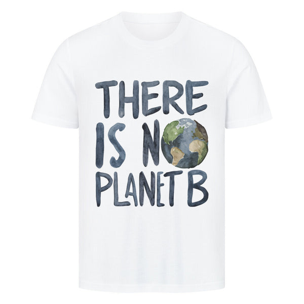 Theres No Planet B Organisches Premium Shirt