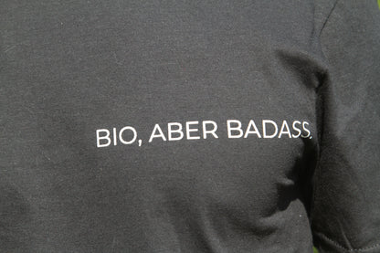 Bio, aber Badass Organisches Premium Shirt