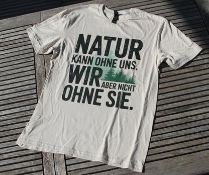 Natur Kann Ohne Uns Organisches Premium Shirt