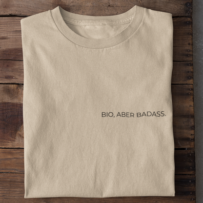 Bio, aber Badass Organisches Premium Shirt