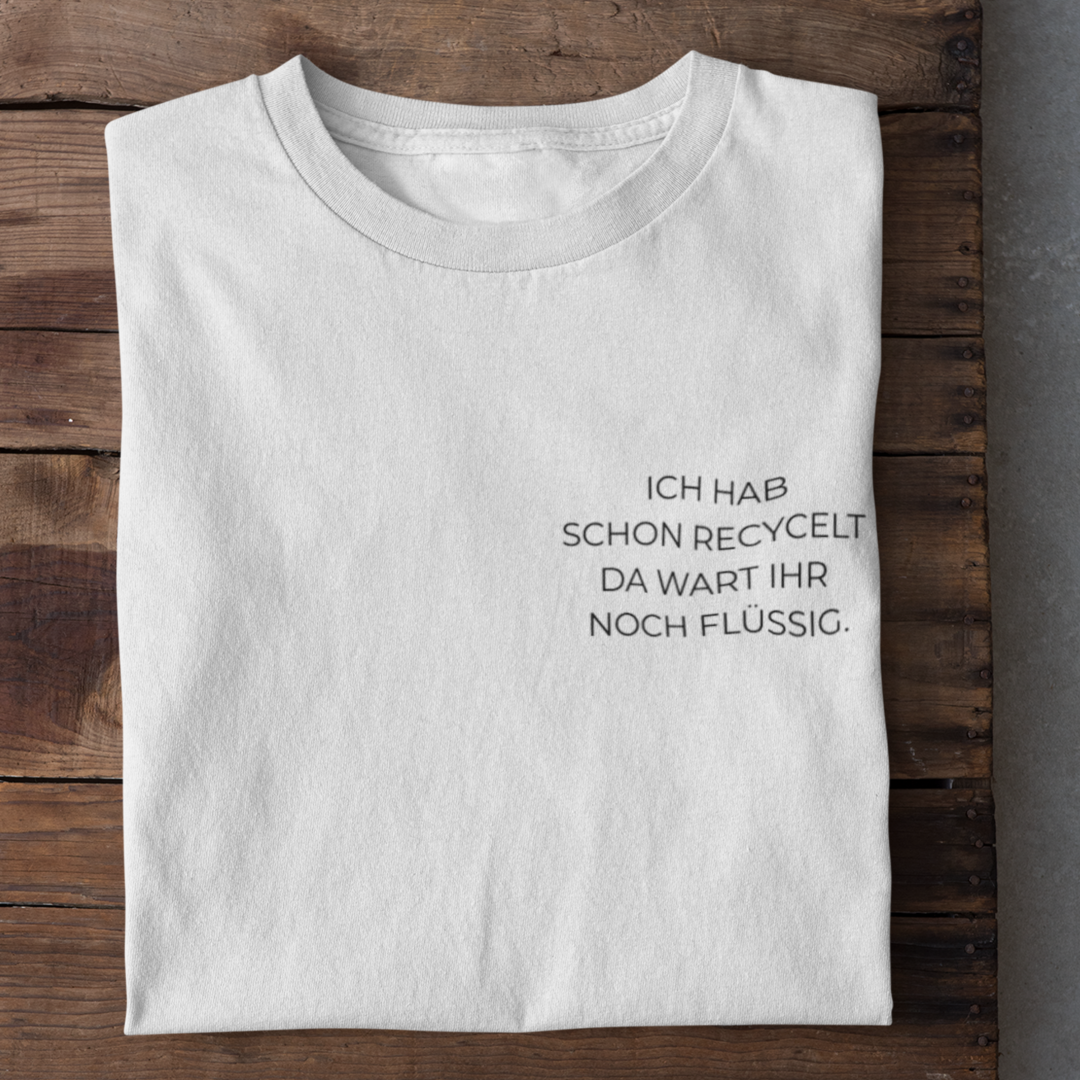 Hab Schon Recycelt Organisches Premium Shirt