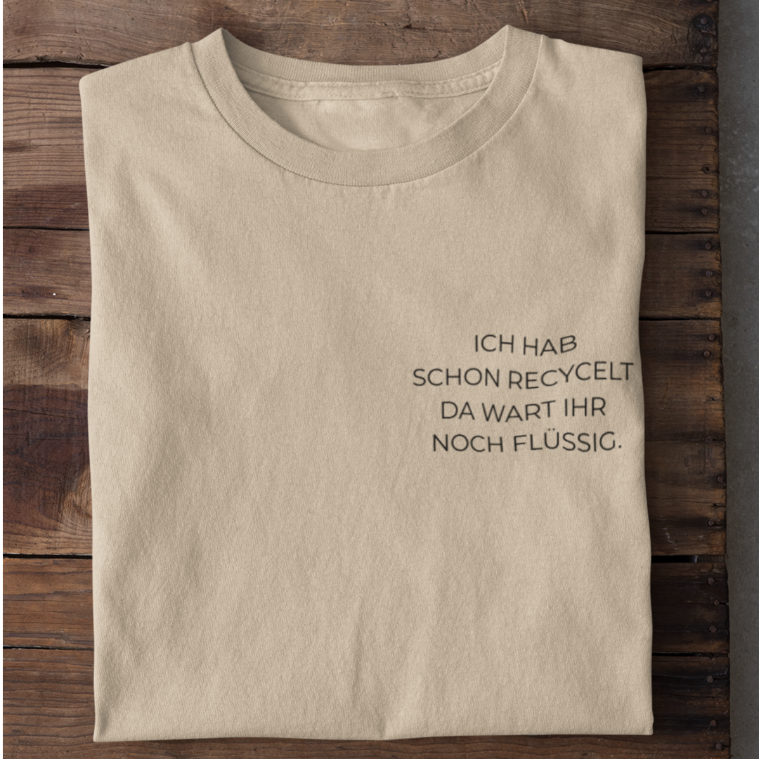 Hab Schon Recycelt Organisches Premium Shirt