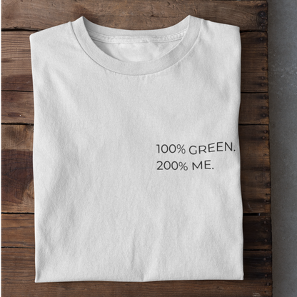 100% Green, 200% Me Organisches Premium Shirt