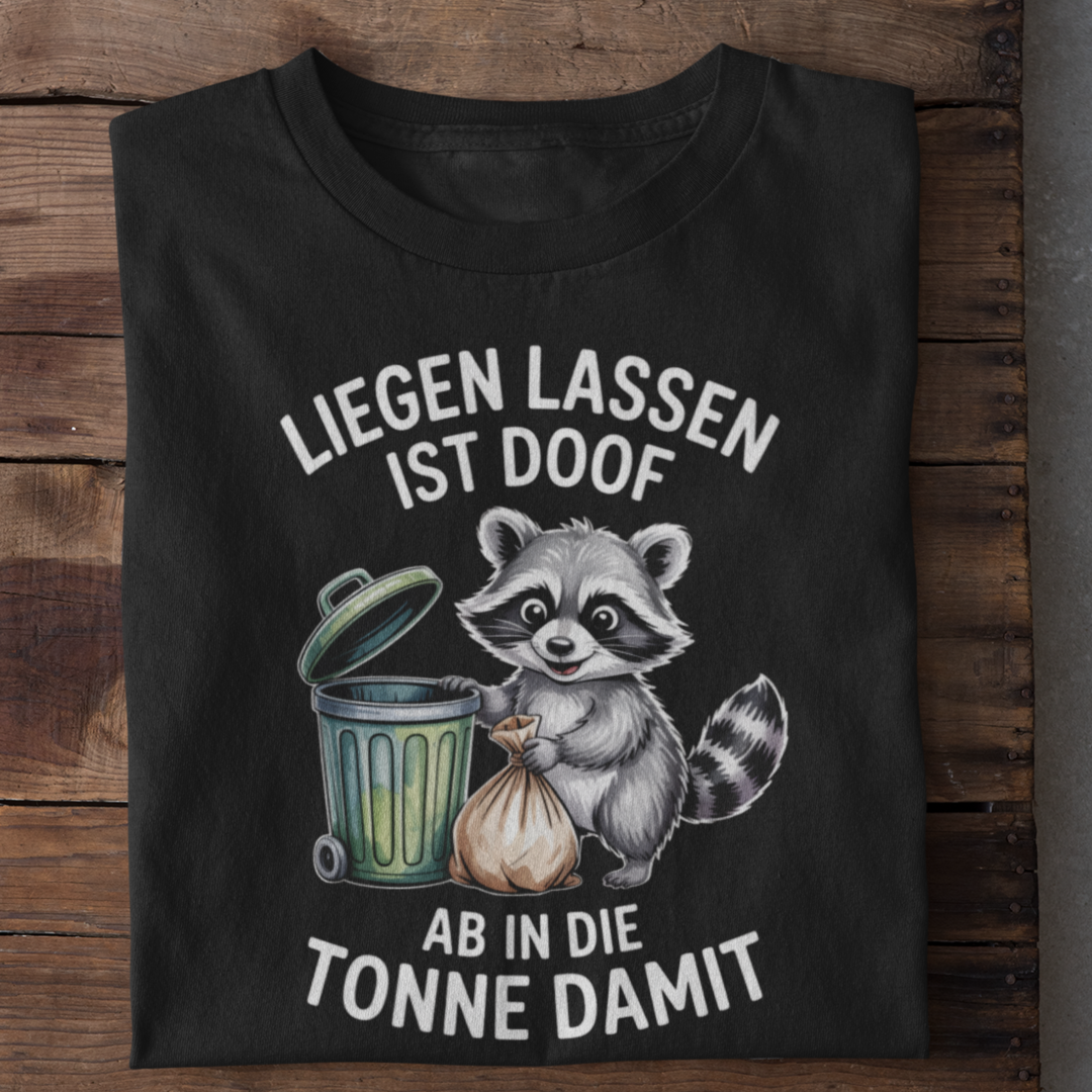 Liegen Lassen Ist Doof Organisches Premium Shirt