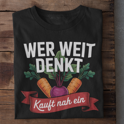 Wer Weit Denkt Kauft Nah Organisches Premium Shirt