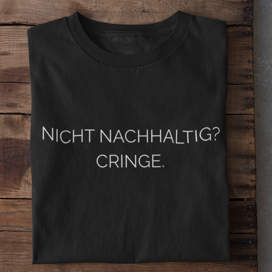 Nicht Nachhaltig Cringe Organisches Premium Shirt