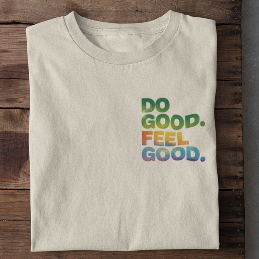 Do Good Feel Good Organisches Premium Shirt