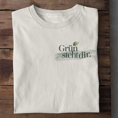 Grün steht dir Organisches Premium Shirt