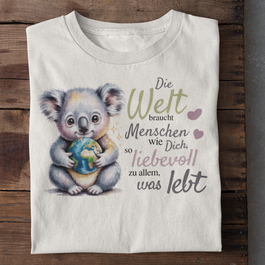 Die Welt braucht Menschen wie Dich Organisches Premium Shirt