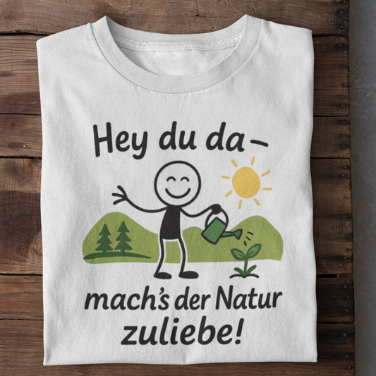 Machs Der Natur Zuliebe Organisches Premium Shirt