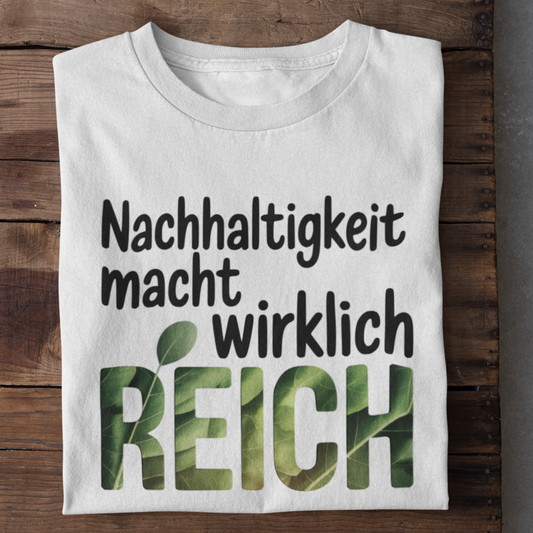 Nachhaltigkeit macht wirklich Reich Organisches Premium Shirt